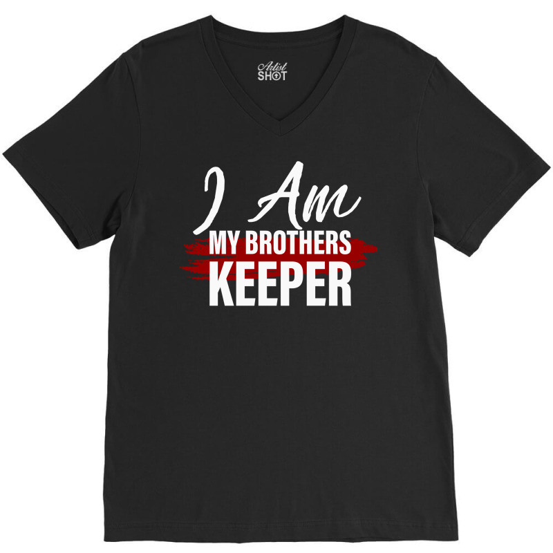 I Am My Brothers Keeper 2 V-neck Tee | Artistshot