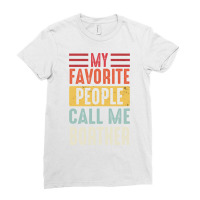 Brother Shirt Vintage My Favorite People Call Me B Ladies Fitted T-shirt | Artistshot