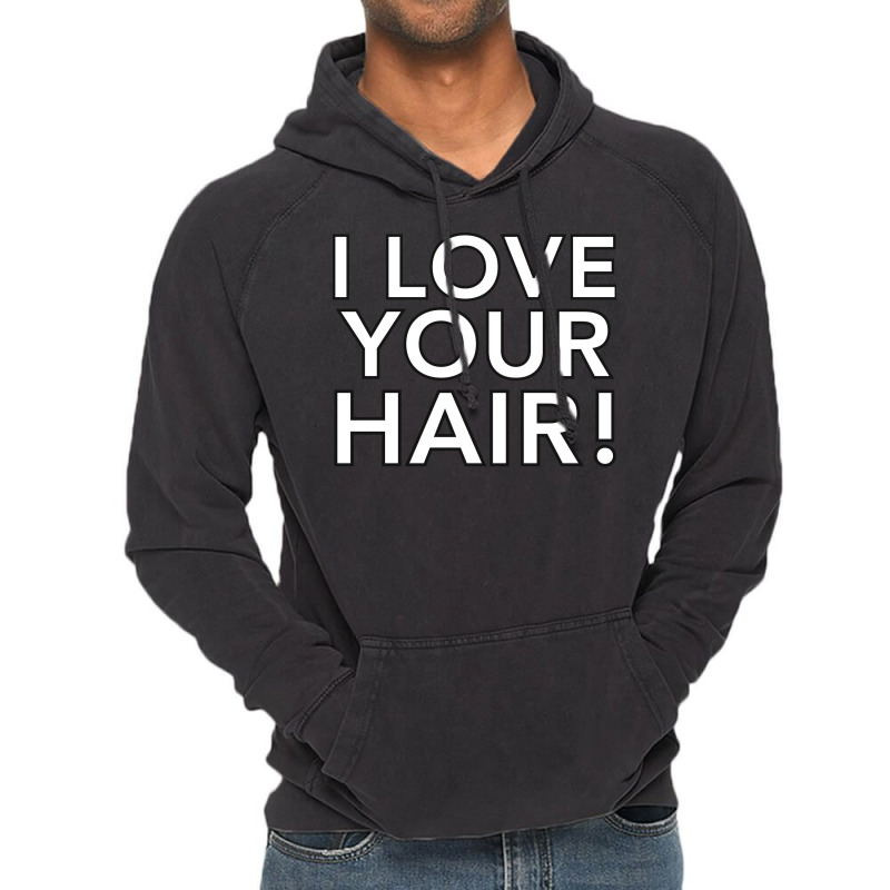 Your Hair Looks Great Vintage Hoodie by olubibaikai1 | Artistshot