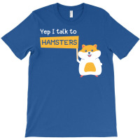 Hamster Joke Design For Dwarf Hamster Pet Owners T-shirt | Artistshot