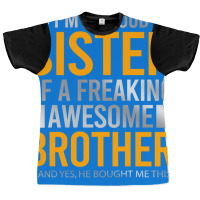 Im A Proud Sister Of A Freaking Awesome Brother Graphic T-shirt | Artistshot