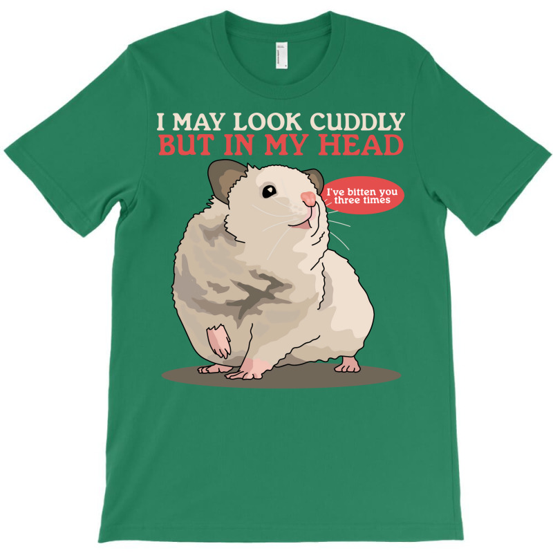 Hamsters Look Cuddly Hamster Owner 2 T-Shirt by egbomluzyd | Artistshot