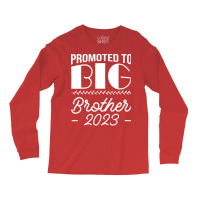 Promoted To Big Brother Sibling Pregnancy Announce Long Sleeve Shirts | Artistshot