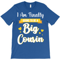 I Am Finally Going To Be A Big Cousin Happy Me You T-shirt | Artistshot