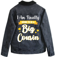 I Am Finally Going To Be A Big Cousin Happy Me You Unisex Sherpa-lined Denim Jacket | Artistshot