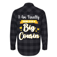 I Am Finally Going To Be A Big Cousin Happy Me You Flannel Shirt | Artistshot