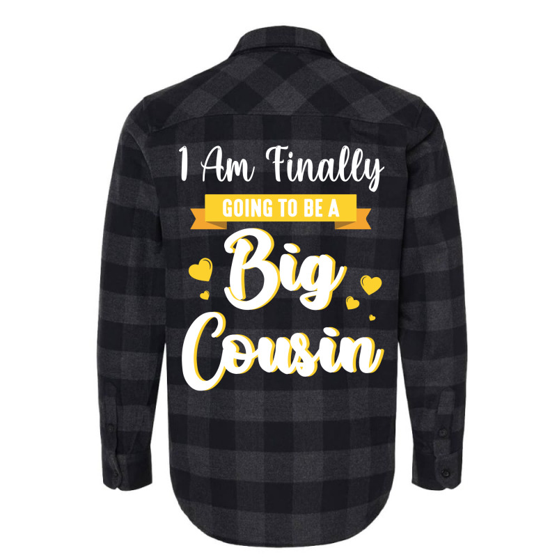 I Am Finally Going To Be A Big Cousin Happy Me You Flannel Shirt by sbusiozald | Artistshot