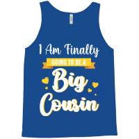 I Am Finally Going To Be A Big Cousin Happy Me You Tank Top | Artistshot