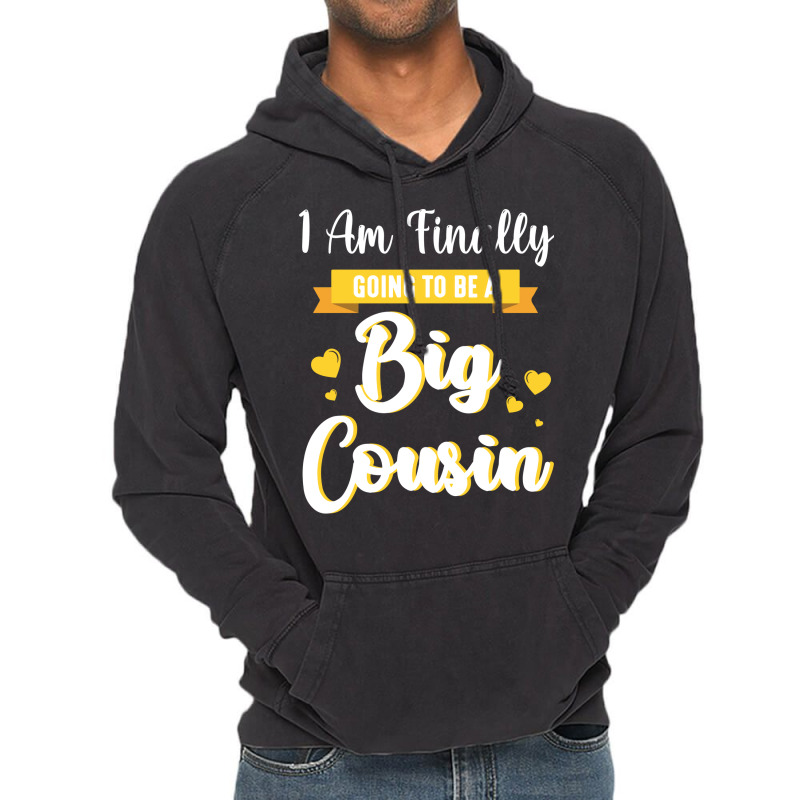 I Am Finally Going To Be A Big Cousin Happy Me You Vintage Hoodie by sbusiozald | Artistshot