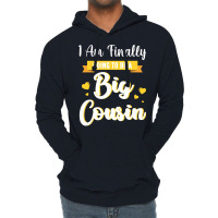 I Am Finally Going To Be A Big Cousin Happy Me You Lightweight Hoodie | Artistshot