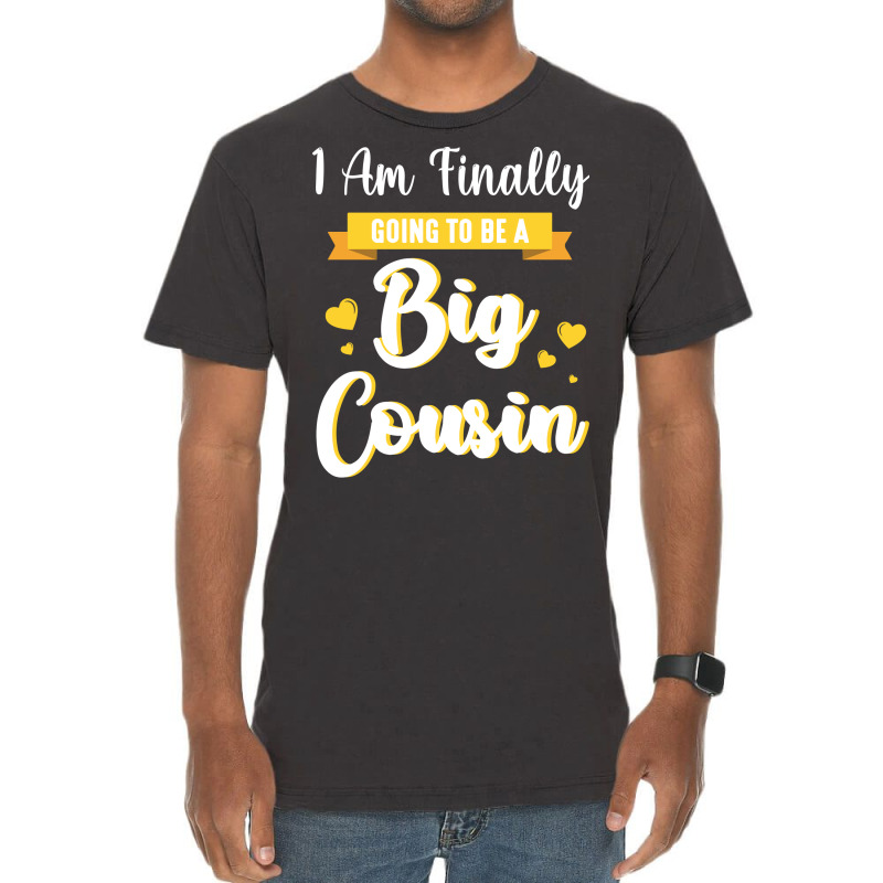 I Am Finally Going To Be A Big Cousin Happy Me You Vintage T-Shirt by sbusiozald | Artistshot