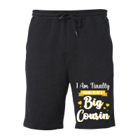 I Am Finally Going To Be A Big Cousin Happy Me You Fleece Short | Artistshot