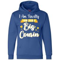 I Am Finally Going To Be A Big Cousin Happy Me You Champion Hoodie | Artistshot