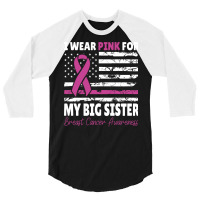 I Wear Pink For My Big Sister Awareness American F 3/4 Sleeve Shirt | Artistshot