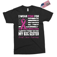 I Wear Pink For My Big Sister Awareness American F Exclusive T-shirt | Artistshot