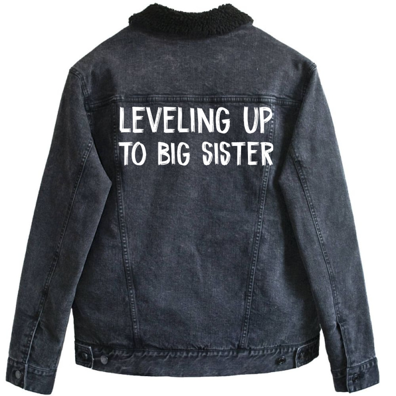 Leveling Up To Big Sister Unisex Sherpa-Lined Denim Jacket by sbusiozald | Artistshot