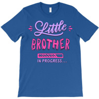 Little Brother In Progress 1 T-shirt | Artistshot