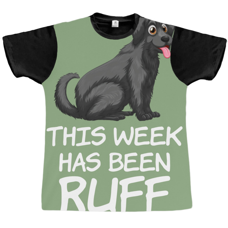 This Week Has Been Ruff Funny Dog Owners Quote Graphic T-shirt by rolinghsgagv | Artistshot