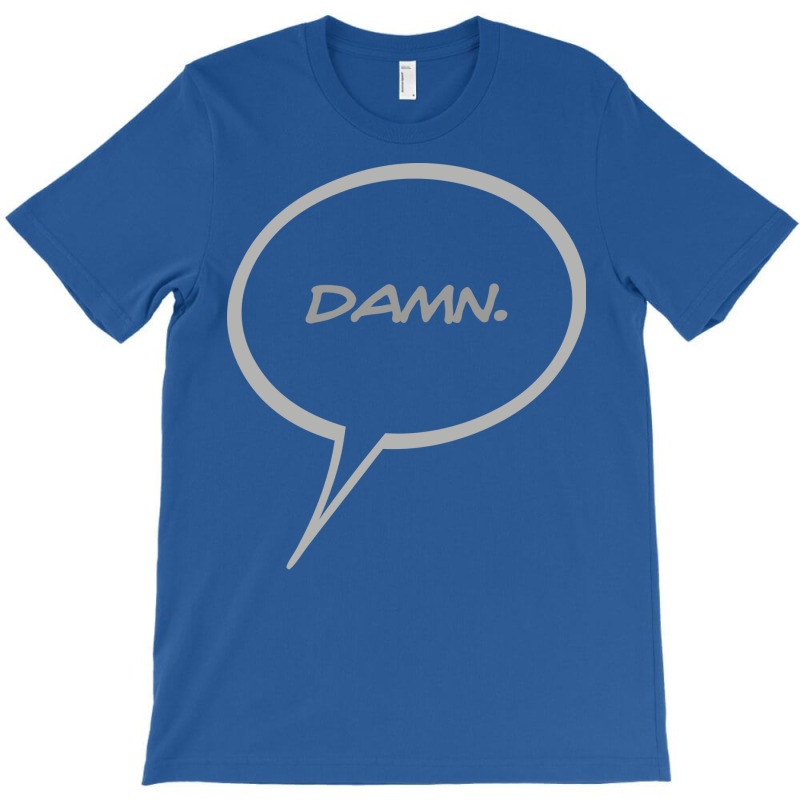 Word Balloon Damn Version B T-Shirt by reejanhuddau | Artistshot