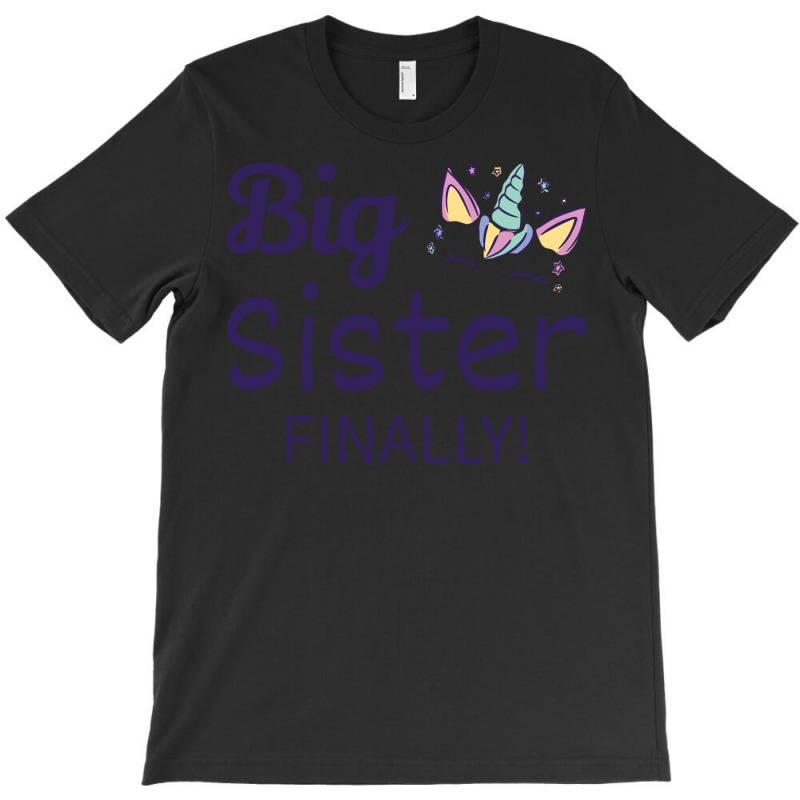 Big Sister Finally Ii T-Shirt by baklidayamaj | Artistshot