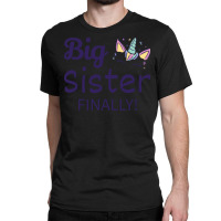 Big Sister Finally Ii Classic T-shirt | Artistshot