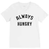 Always Hungry Dark Retro V-neck Tee | Artistshot