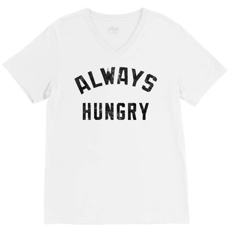 Always Hungry Dark Retro V-neck Tee | Artistshot