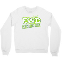 Food Is Medicine Vegans And Vegetarians Gift Aesth Crewneck Sweatshirt | Artistshot