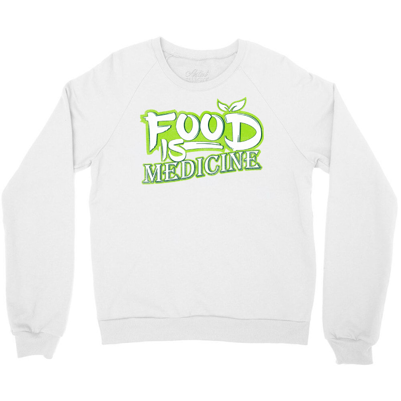 Food Is Medicine Vegans And Vegetarians Gift Aesth Crewneck Sweatshirt | Artistshot