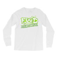 Food Is Medicine Vegans And Vegetarians Gift Aesth Long Sleeve Shirts | Artistshot