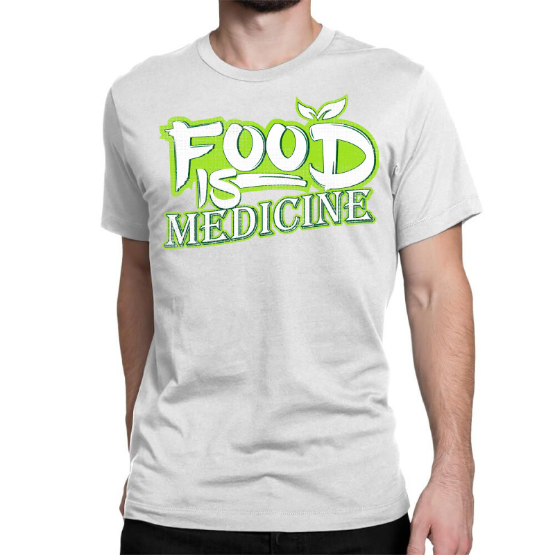 Food Is Medicine Vegans And Vegetarians Gift Aesth Classic T-shirt | Artistshot