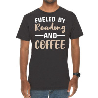 Fueled By Reading And Coffee 2 Vintage T-shirt | Artistshot