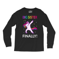 Big Sister Finally I Long Sleeve Shirts | Artistshot