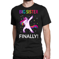 Big Sister Finally I Classic T-shirt | Artistshot