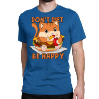 Dont Diet Be Happy Boy Classic T-shirt | Artistshot