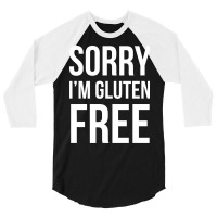 Sorry Im Gluten Free Boy 3/4 Sleeve Shirt | Artistshot