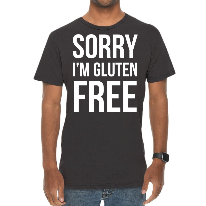 Sorry Im Gluten Free Boy Vintage T-shirt | Artistshot