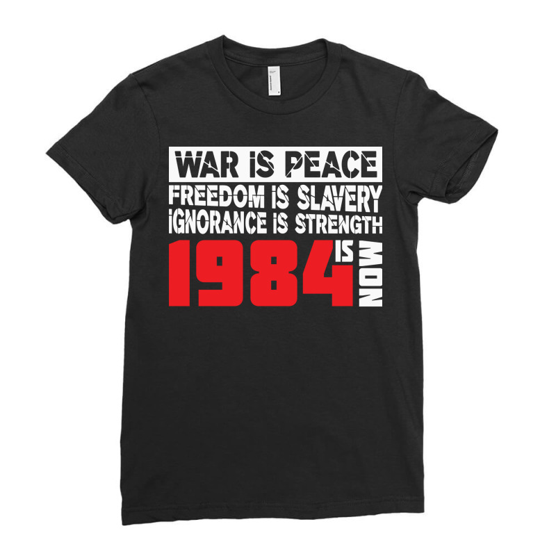 War Is Peace Freedom Is Slavery Ladies Fitted T-Shirt by trizmakriljez | Artistshot