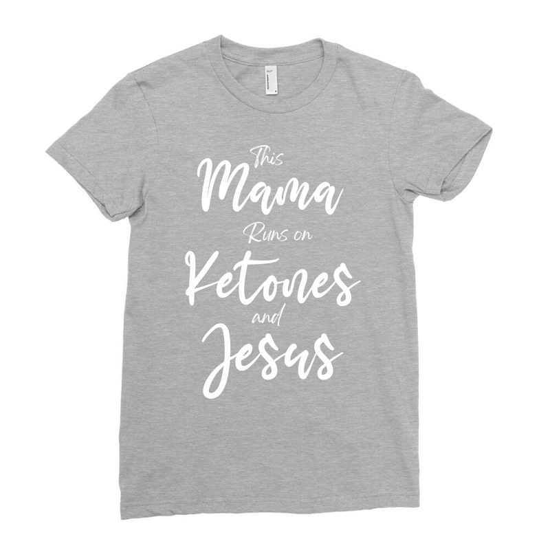 This Mama Runs On Ketones And Jesus Red Ladies Fitted T-Shirt by doinogloepyp | Artistshot