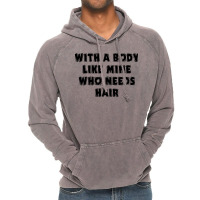 Funny Dad Father's Day With A Body Like Mine Who N Vintage Hoodie | Artistshot