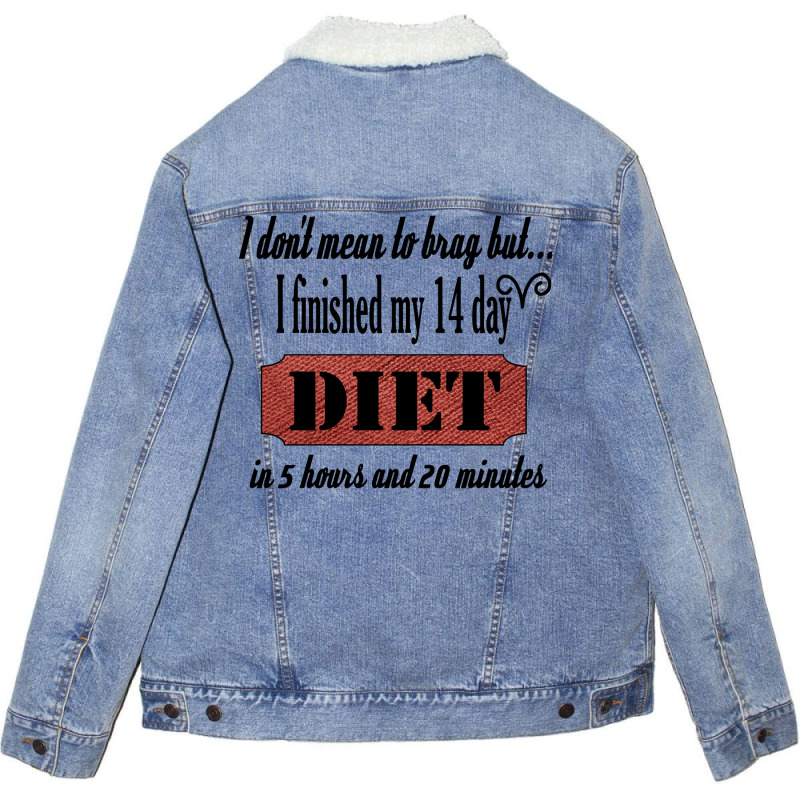 Funny Diet Quote I Dont Mean To Brag I Finished My Unisex Sherpa-Lined Denim Jacket by ibromlesanil | Artistshot