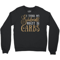 Low Carb Diet I Think My Soulmate Healthy Eating 7 Crewneck Sweatshirt | Artistshot