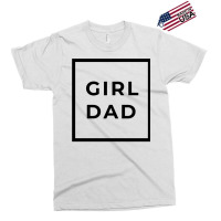 Girl Dad Exclusive T-shirt | Artistshot