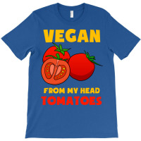 Vegan From My Head Tomatoes Cute T-shirt | Artistshot