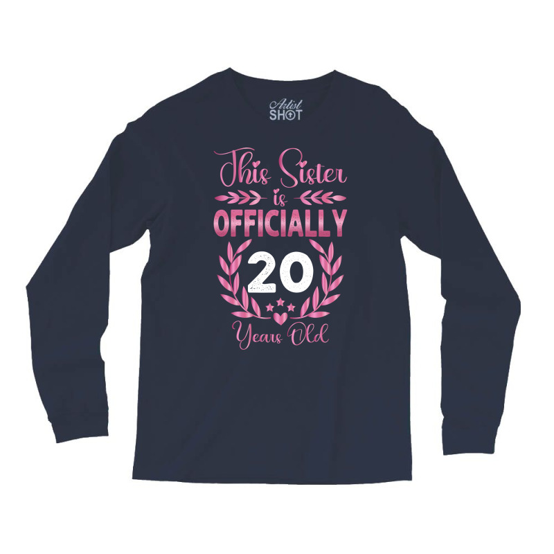 20th Birthday Gift For Sister 20 Years Old Long Sleeve Shirts | Artistshot