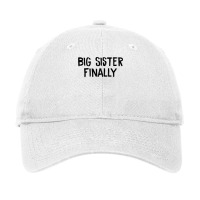 Big Sister Finally 3 Adjustable Cap | Artistshot