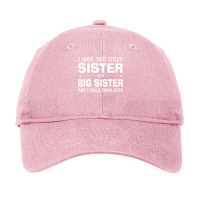 I Have Two Titles Sister And Big Sister And I Rock Adjustable Cap | Artistshot