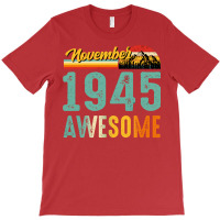 November 1945 Birthday Gift  Vintage November 1945 T-shirt | Artistshot