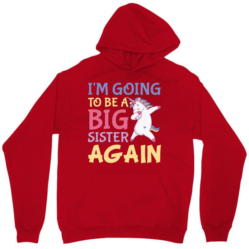 Im Going To Be A Big Sister Again Unicorn Unisex Hoodie by palokalgeau | Artistshot