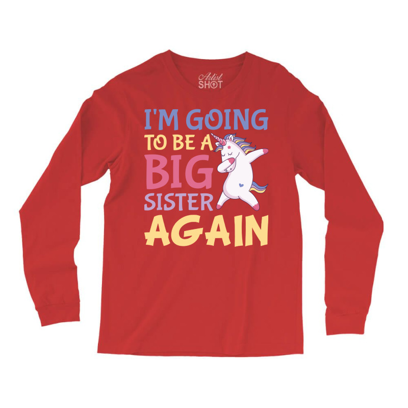 Im Going To Be A Big Sister Again Unicorn Long Sleeve Shirts by palokalgeau | Artistshot